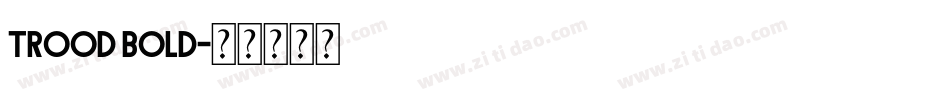 Trood Bold字体转换